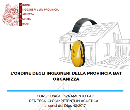 CORSO D'AGGIORNAMENTO FAD PER TECNICI COMPETENTI IN ACUSTICA CORSO D'AGGIORNAMENTO FAD PER TECNICI COMPETENTI IN ACUSTICA
