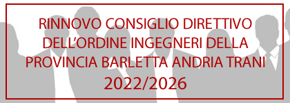 RINNOVO CONSIGLIO DIRETTIVO DELL'ORDINE INGEGNERI DELLA PROVINCIA BARLETTA ANDRIA TRANI 2021/2025